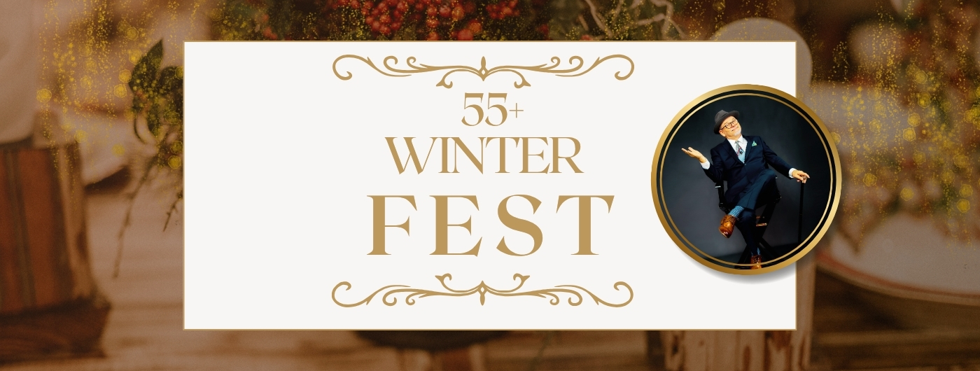 55+ Winter Fest