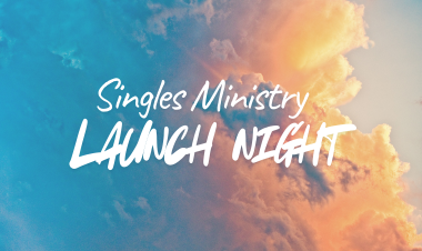 Singles Ministry Launch Night